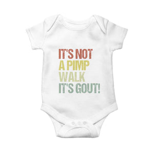 It's Not A Pimp Walk It's Gout Baby Onesie Funny Old Man Medical Humor TS14 White Print Your Wear