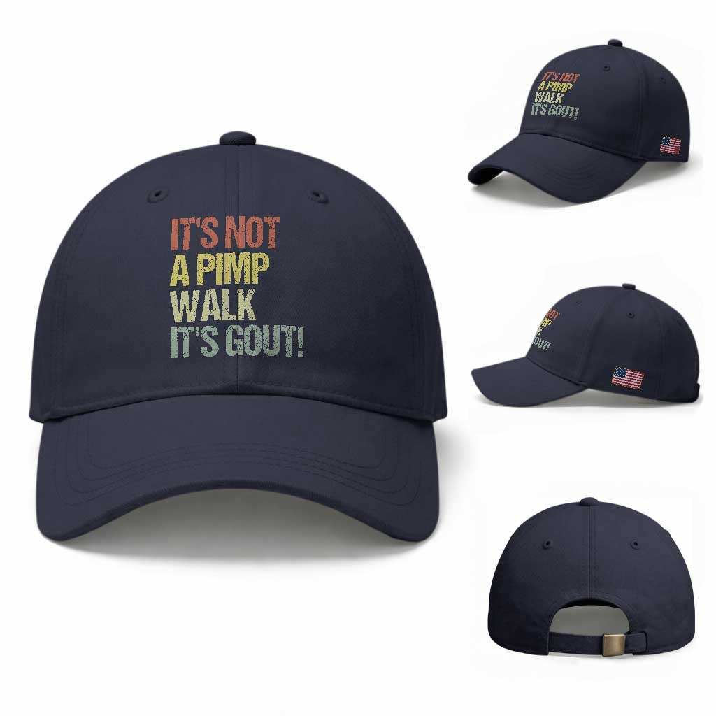 It's Not A Pimp Walk It's Gout Baseball Cap Funny Old Man Medical Humor TS14 Baseball Cap Universal Fit Navy Print Your Wear