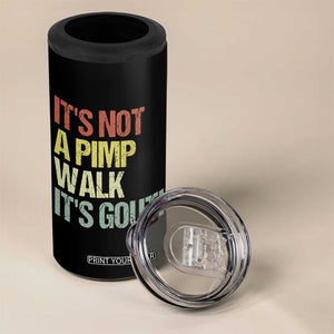 It's Not A Pimp Walk It's Gout 4 in 1 Can Cooler Tumbler Funny Old Man Medical Humor TS14 Print Your Wear