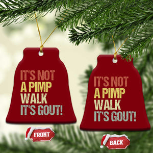 It's Not A Pimp Walk It's Gout Ceramic Ornament Funny Old Man Medical Humor