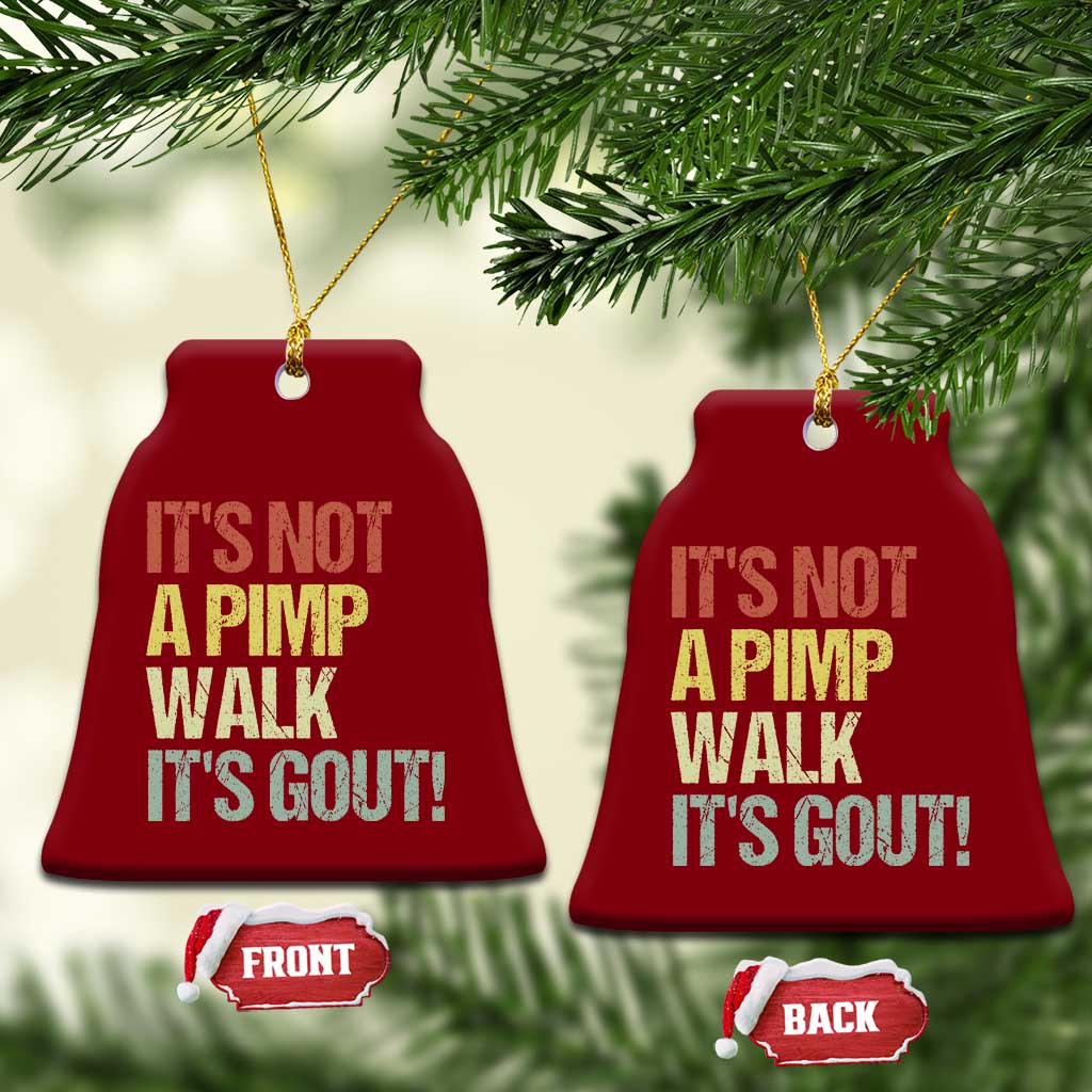 It's Not A Pimp Walk It's Gout Ceramic Ornament Funny Old Man Medical Humor