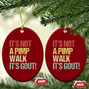 It's Not A Pimp Walk It's Gout Ceramic Ornament Funny Old Man Medical Humor