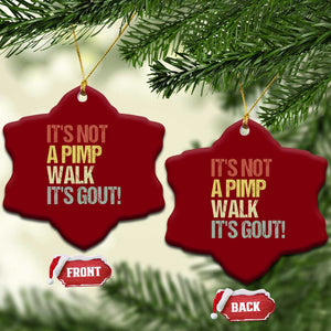 It's Not A Pimp Walk It's Gout Ceramic Ornament Funny Old Man Medical Humor