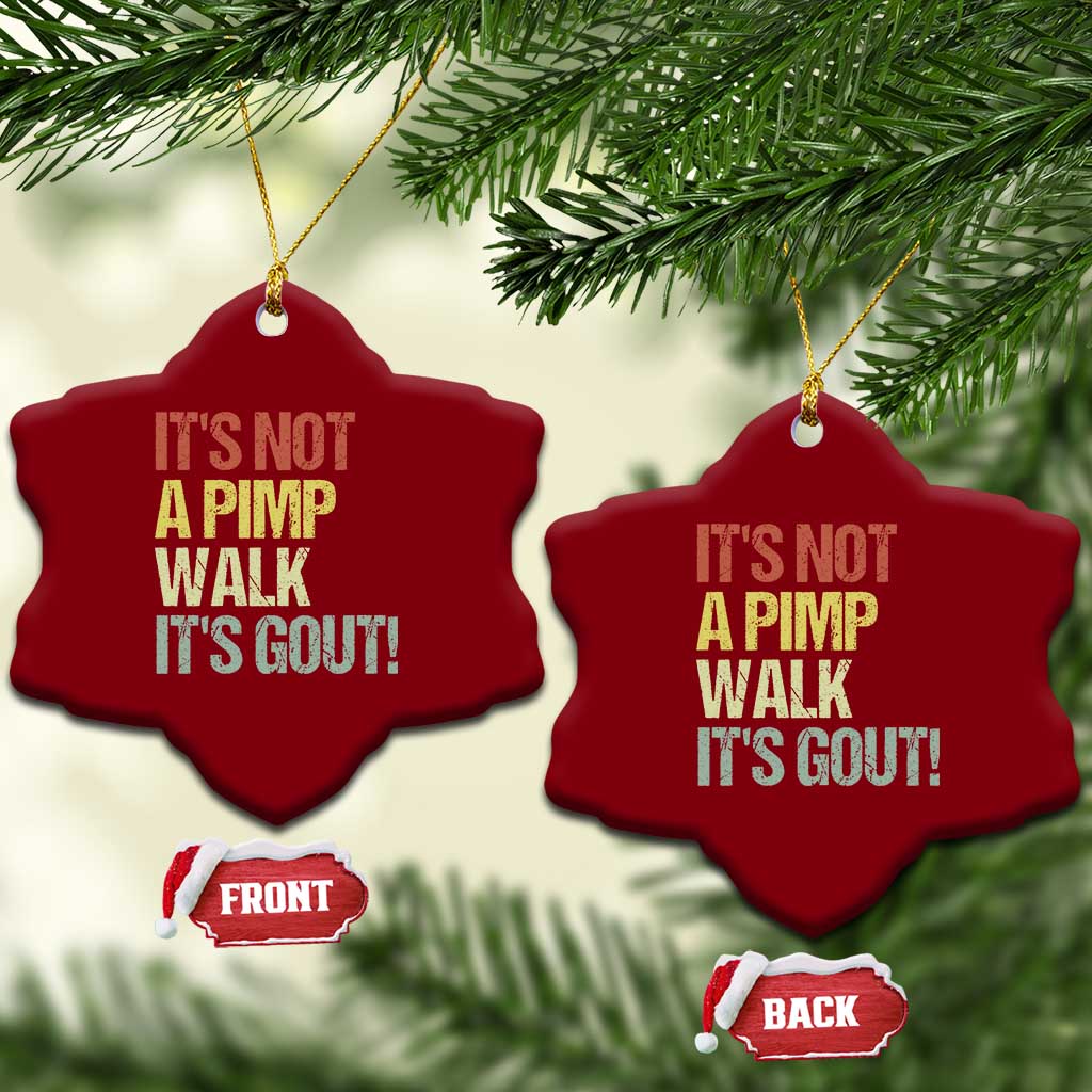 It's Not A Pimp Walk It's Gout Ceramic Ornament Funny Old Man Medical Humor