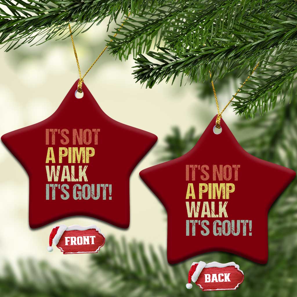 It's Not A Pimp Walk It's Gout Ceramic Ornament Funny Old Man Medical Humor