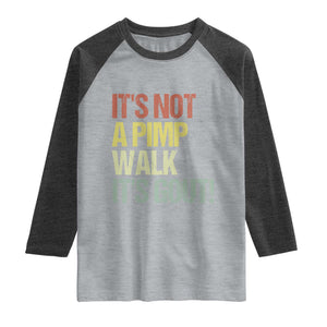 It's Not A Pimp Walk It's Gout Raglan Shirt Funny Old Man Medical Humor TS14 Heather Gray Heather Charcoal Print Your Wear