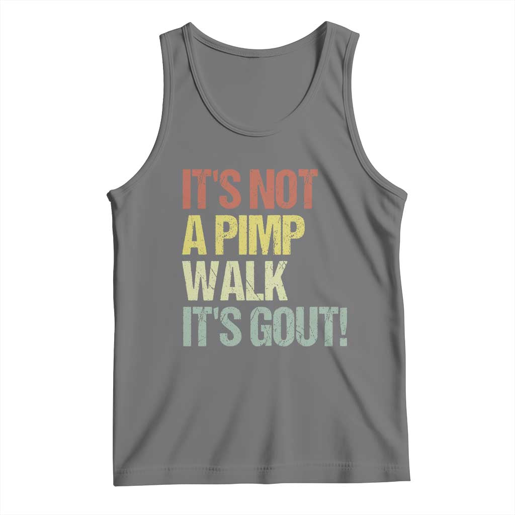 It's Not A Pimp Walk It's Gout Tank Top Funny Old Man Medical Humor TS14 Black Heather Print Your Wear