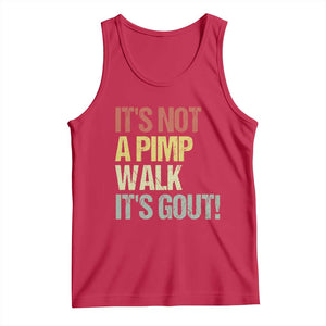 It's Not A Pimp Walk It's Gout Tank Top Funny Old Man Medical Humor TS14 Red Print Your Wear