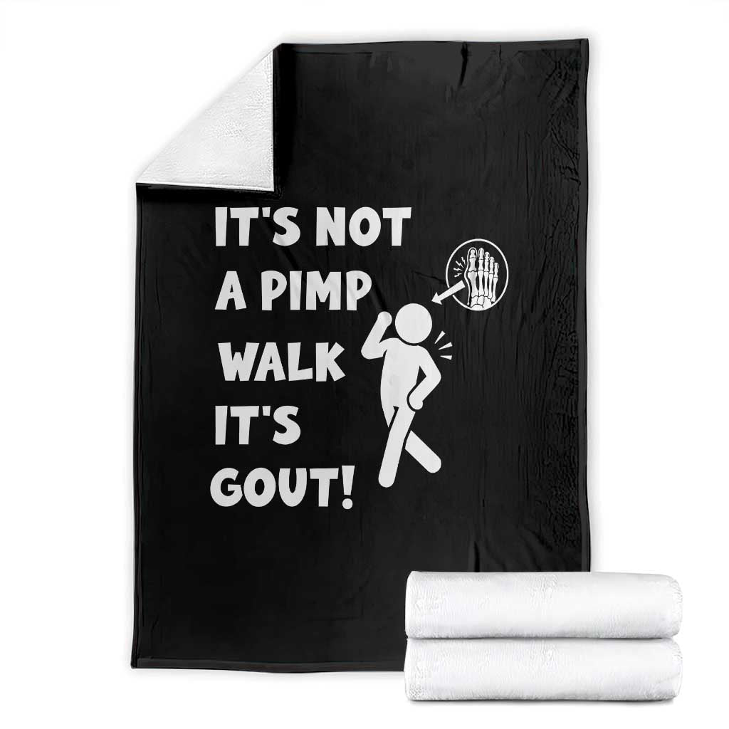 It’s Not A Pimp Walk It’s Gout Throw Blanket Funny Gout Dad Sarcastic TS14 Black Print Your Wear