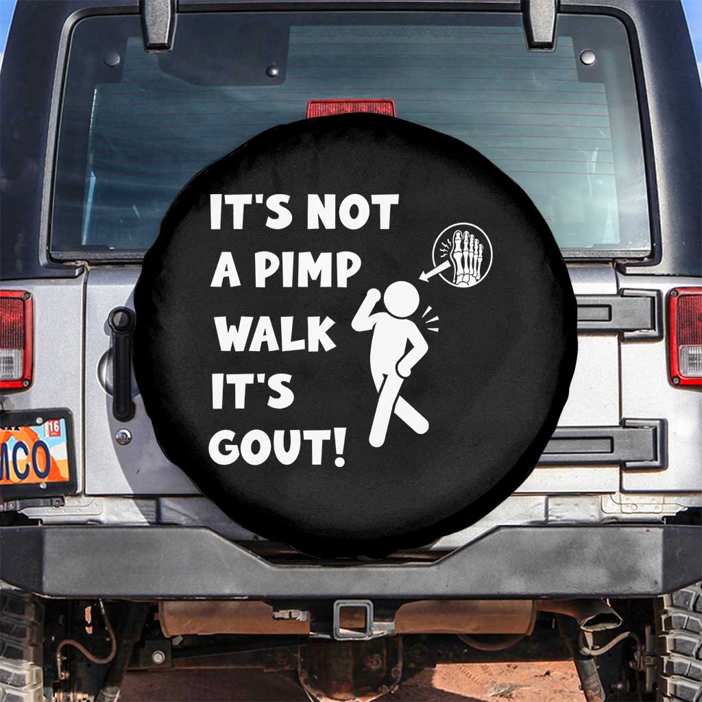 It’s Not A Pimp Walk It’s Gout Spare Tire Cover Funny Gout Dad Sarcastic TS14 No hole Black Print Your Wear