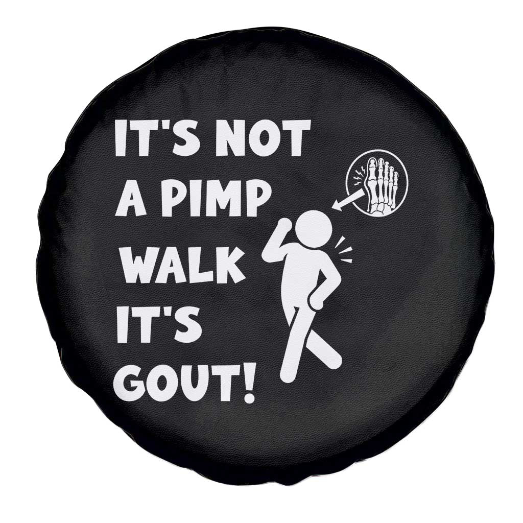 It’s Not A Pimp Walk It’s Gout Spare Tire Cover Funny Gout Dad Sarcastic TS14 Print Your Wear