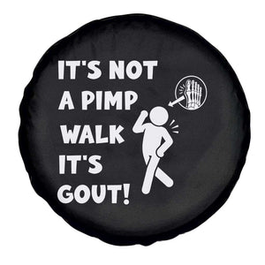 It’s Not A Pimp Walk It’s Gout Spare Tire Cover Funny Gout Dad Sarcastic TS14 Print Your Wear
