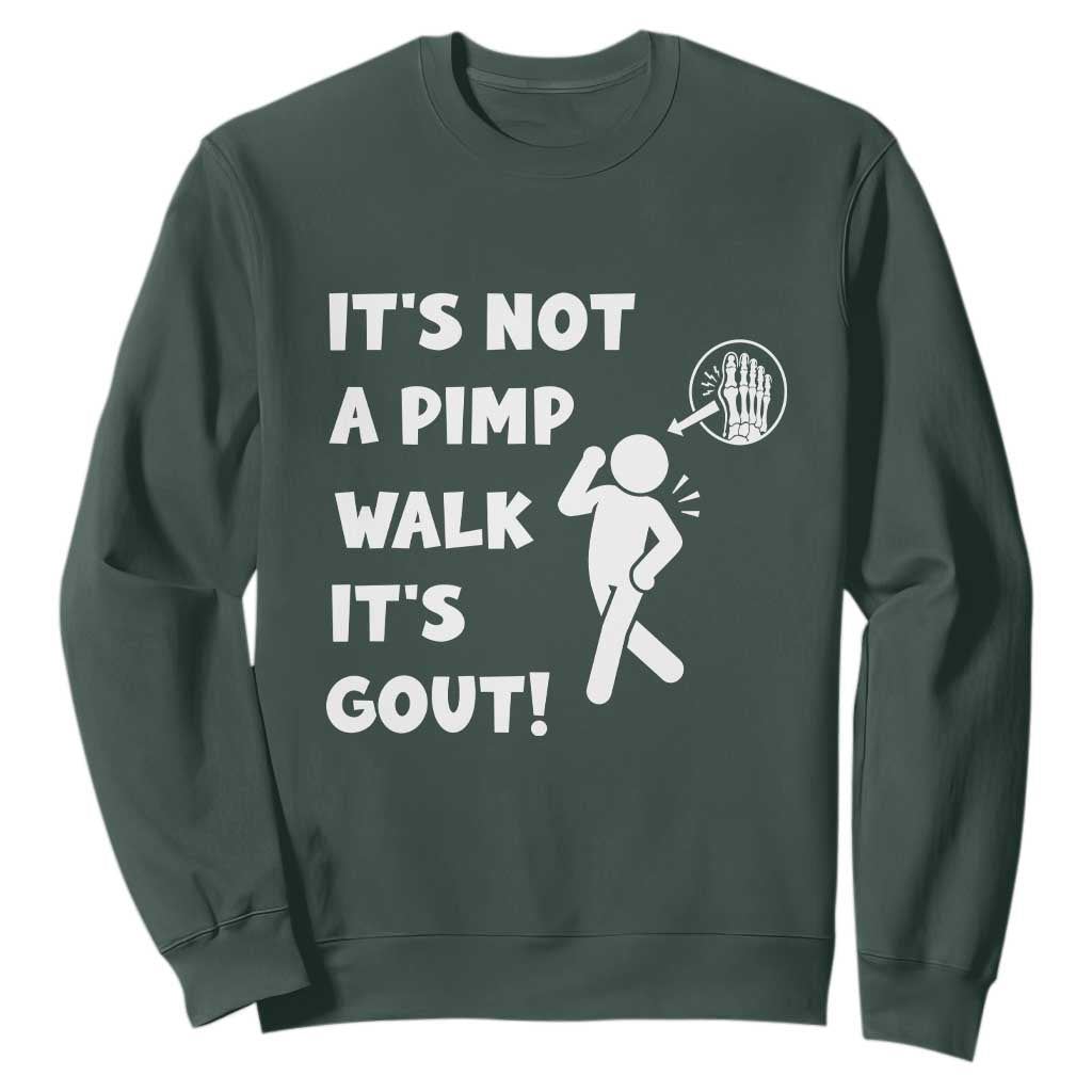It’s Not A Pimp Walk It’s Gout Sweatshirt Funny Gout Dad Sarcastic