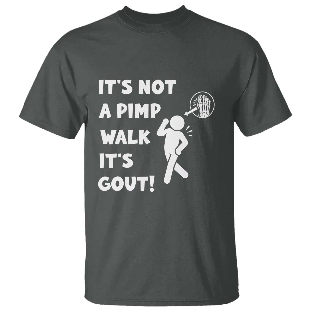It’s Not A Pimp Walk It’s Gout T Shirt Funny Gout Dad Sarcastic TS14 Dark Heather Print Your Wear