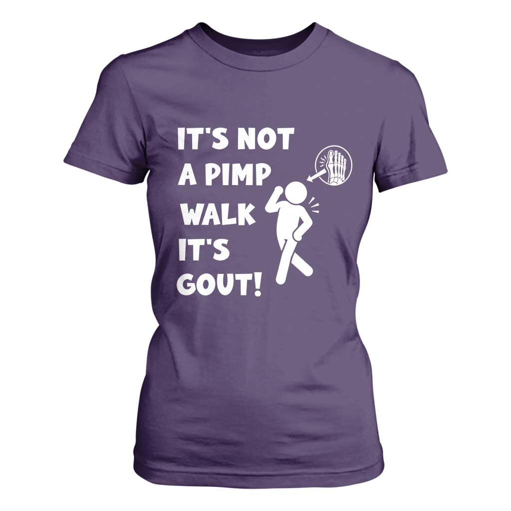 It’s Not A Pimp Walk It’s Gout T Shirt For Women Funny Gout Dad Sarcastic TS14 Purple Print Your Wear