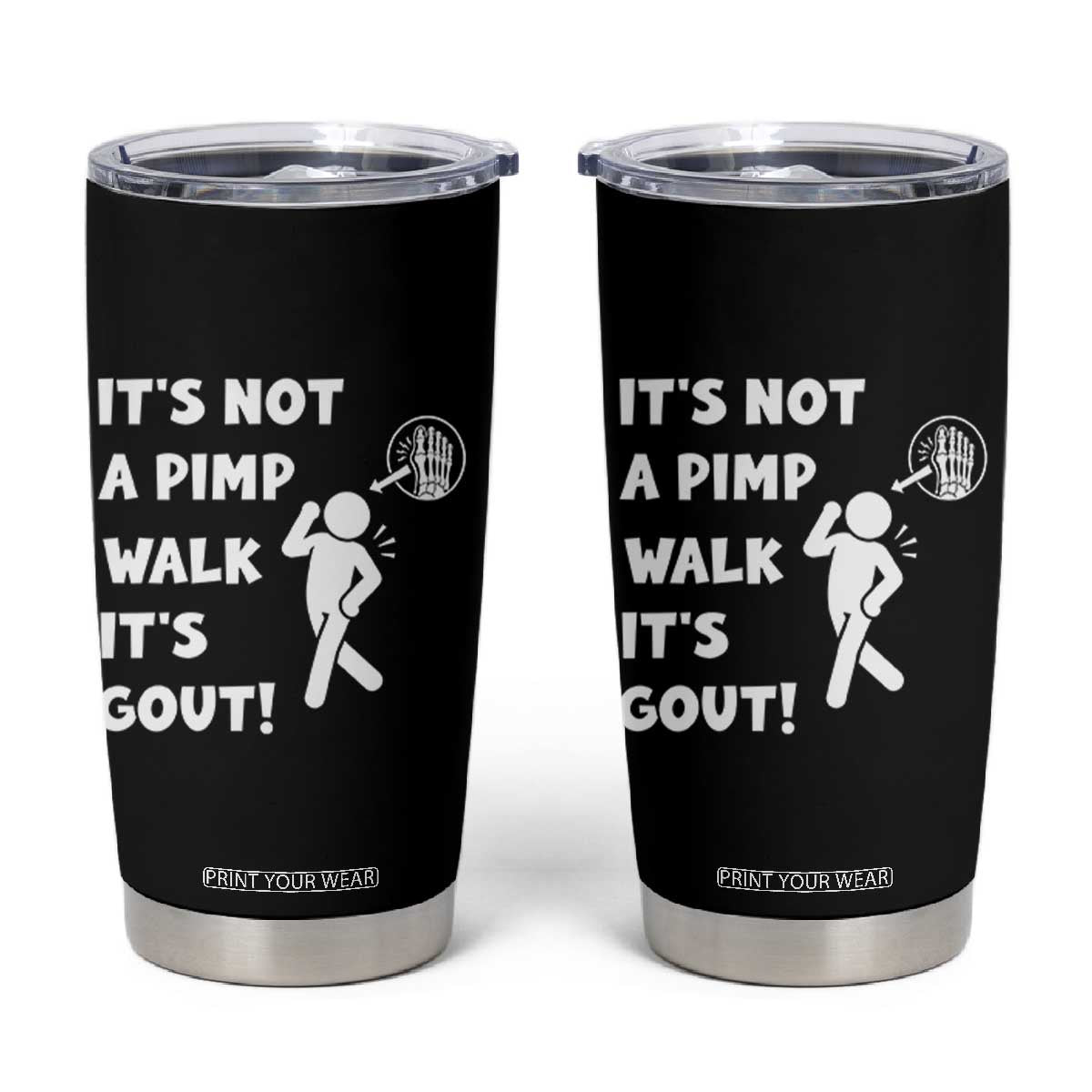 It’s Not A Pimp Walk It’s Gout Tumbler Cup Funny Gout Dad Sarcastic