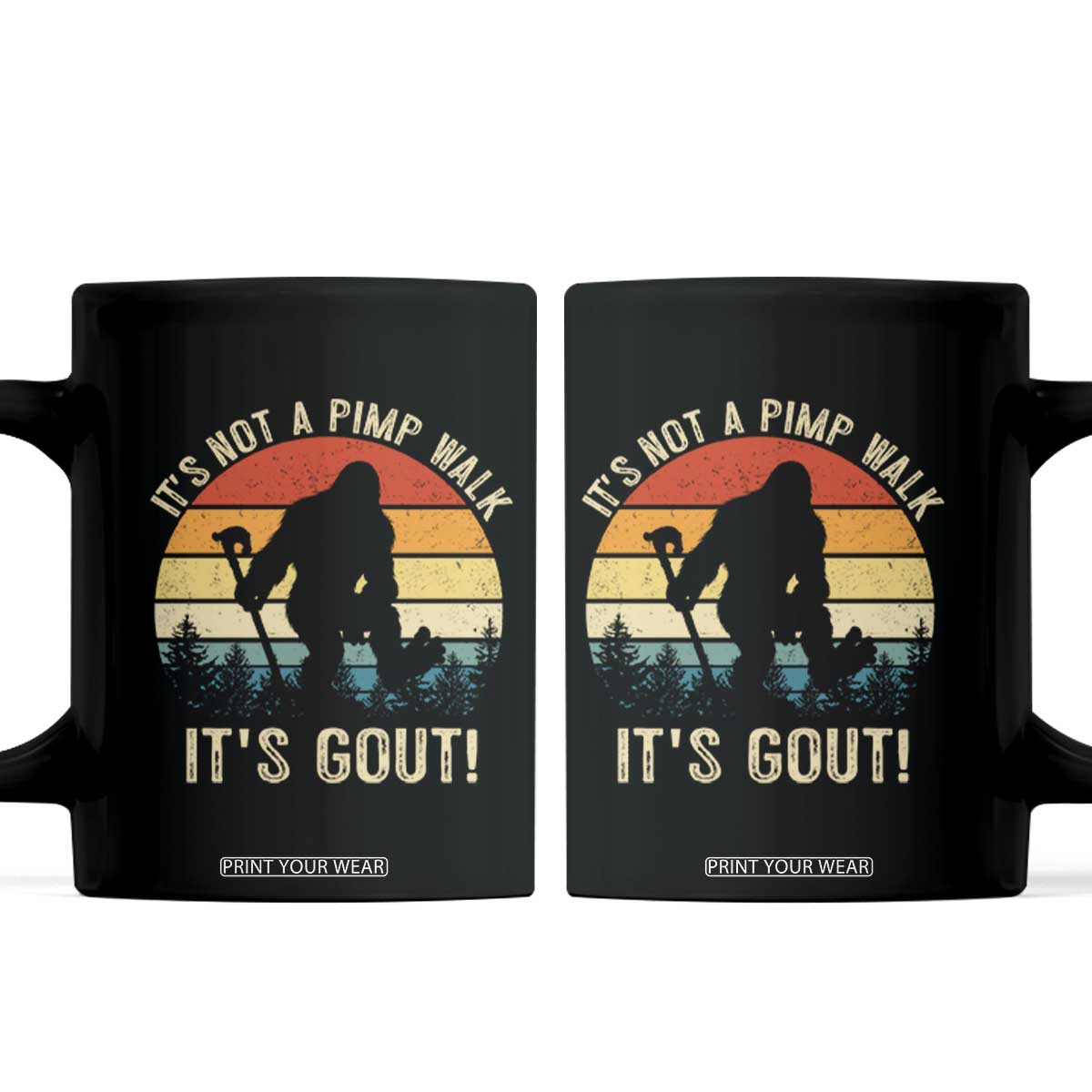 It’s Not A Pimp Walk It’s Gout Coffee Mug Funny Gout Dad Sarcastic Bigfoot
