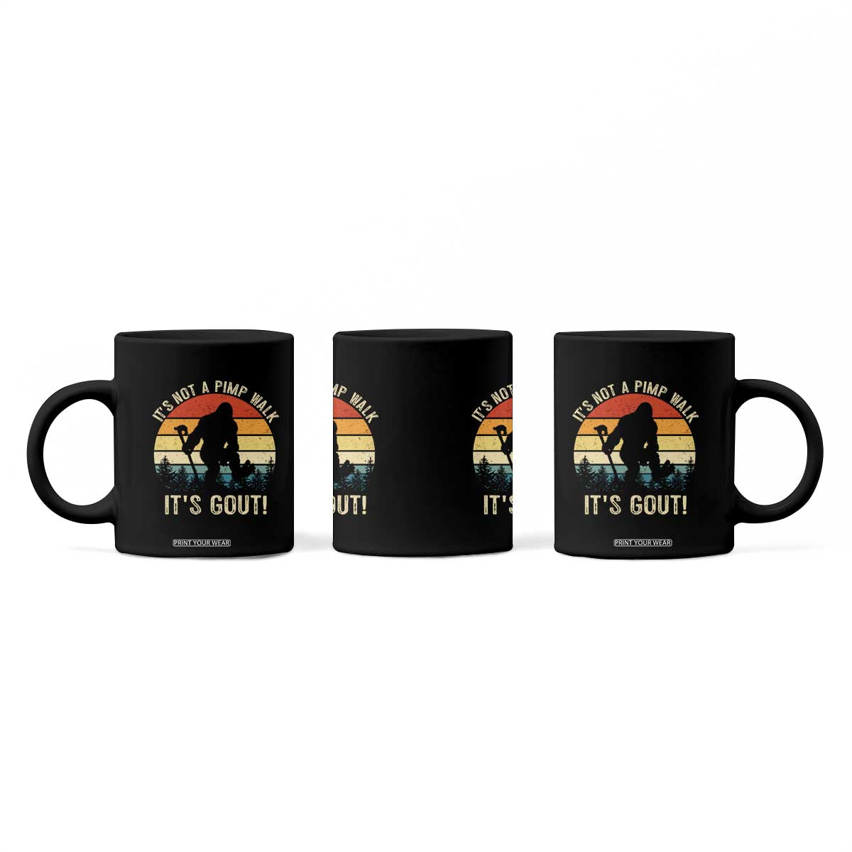 It’s Not A Pimp Walk It’s Gout Coffee Mug Funny Gout Dad Sarcastic Bigfoot