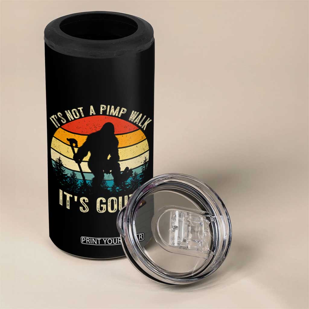 It’s Not A Pimp Walk It’s Gout 4 in 1 Can Cooler Tumbler Funny Gout Dad Sarcastic Bigfoot