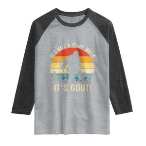 It’s Not A Pimp Walk It’s Gout Raglan Shirt Funny Gout Dad Sarcastic Bigfoot TS14 Heather Gray Heather Charcoal Print Your Wear