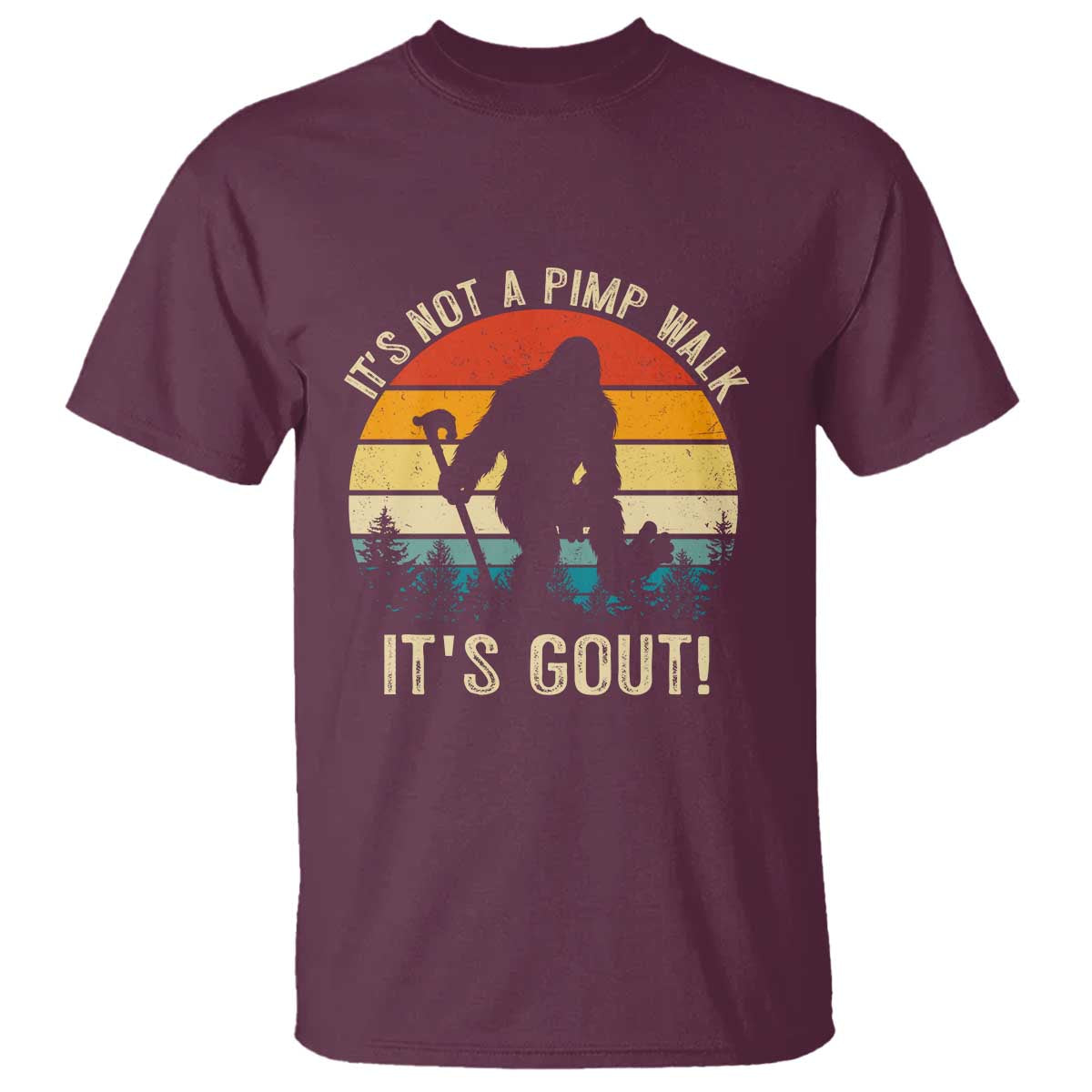 It’s Not A Pimp Walk It’s Gout T Shirt Funny Gout Dad Sarcastic Bigfoot