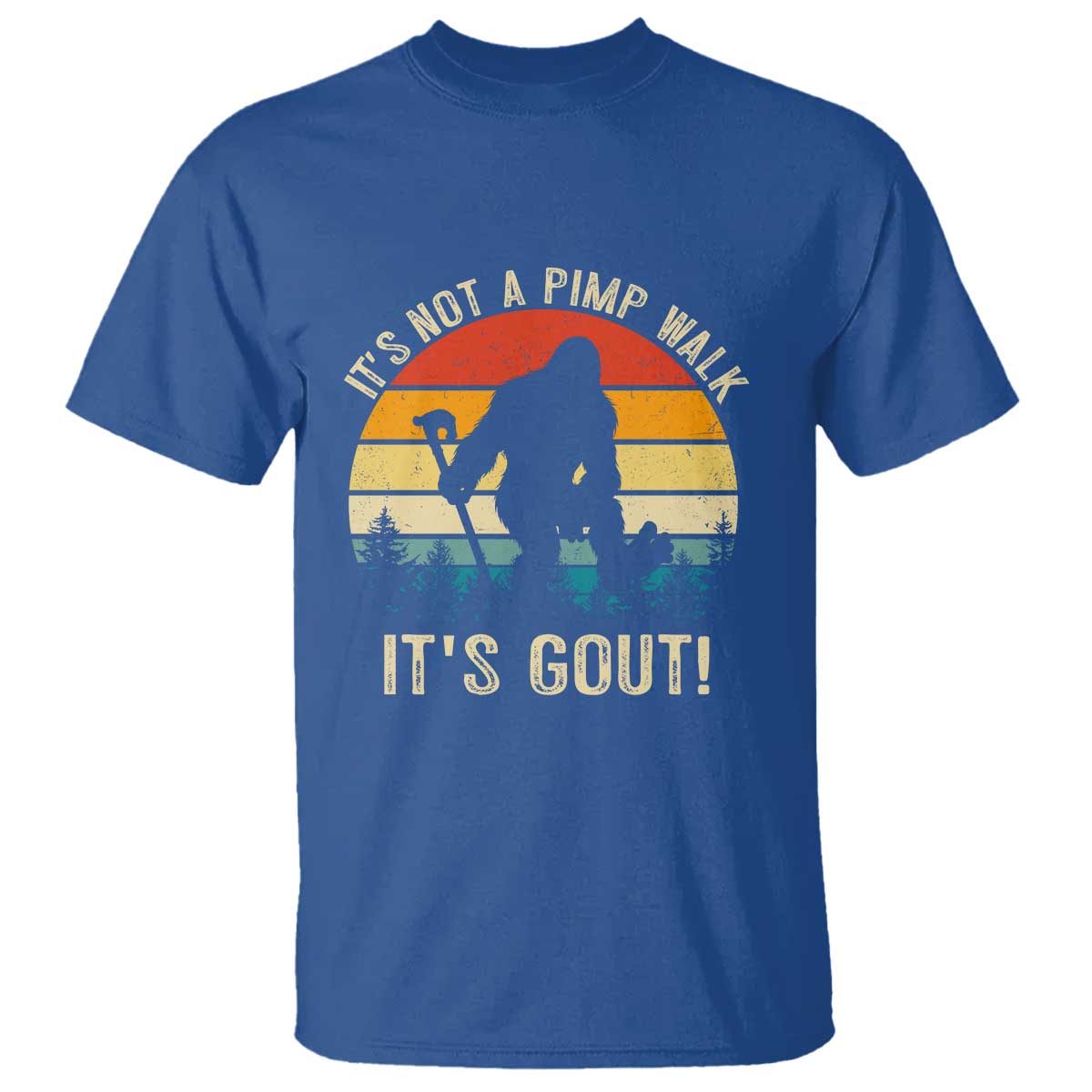 It’s Not A Pimp Walk It’s Gout T Shirt Funny Gout Dad Sarcastic Bigfoot