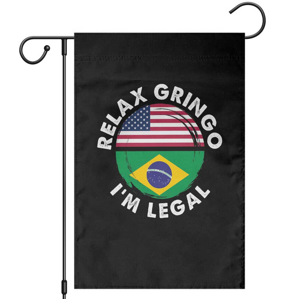 Relax Gringo I'm Legal Brazil Brazilian Immigrant Garden Flag