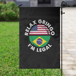 Relax Gringo I'm Legal Brazil Brazilian Immigrant Garden Flag