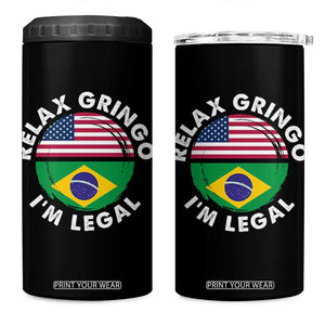 Relax Gringo I'm Legal Brazil Brazilian Immigrant 4 in 1 Can Cooler Tumbler
