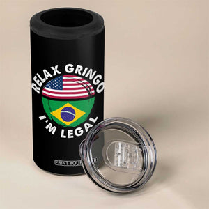Relax Gringo I'm Legal Brazil Brazilian Immigrant 4 in 1 Can Cooler Tumbler