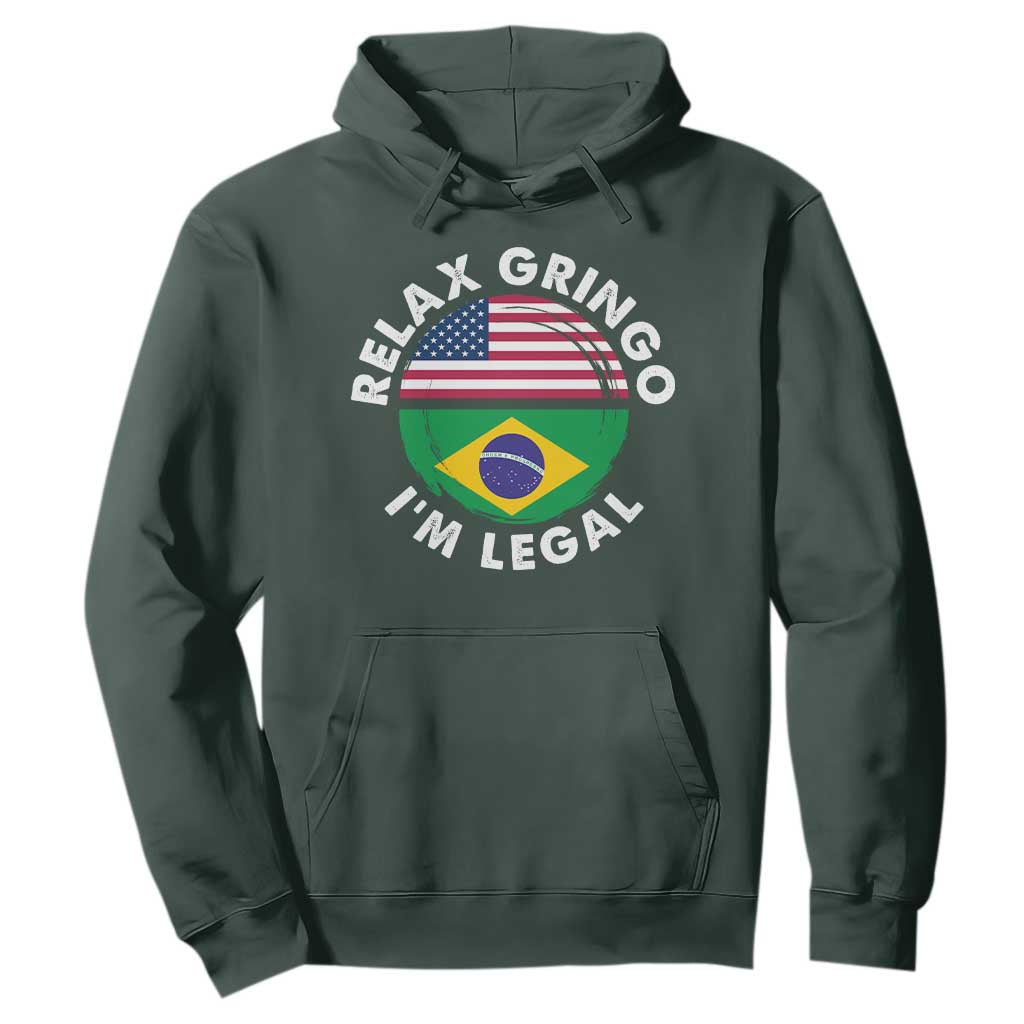Relax Gringo I'm Legal Brazil Brazilian Immigrant Hoodie