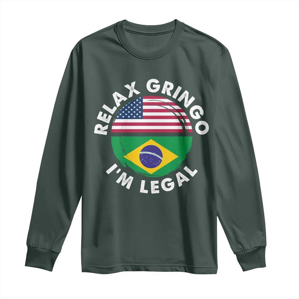 Relax Gringo I'm Legal Brazil Brazilian Immigrant Long Sleeve Shirt
