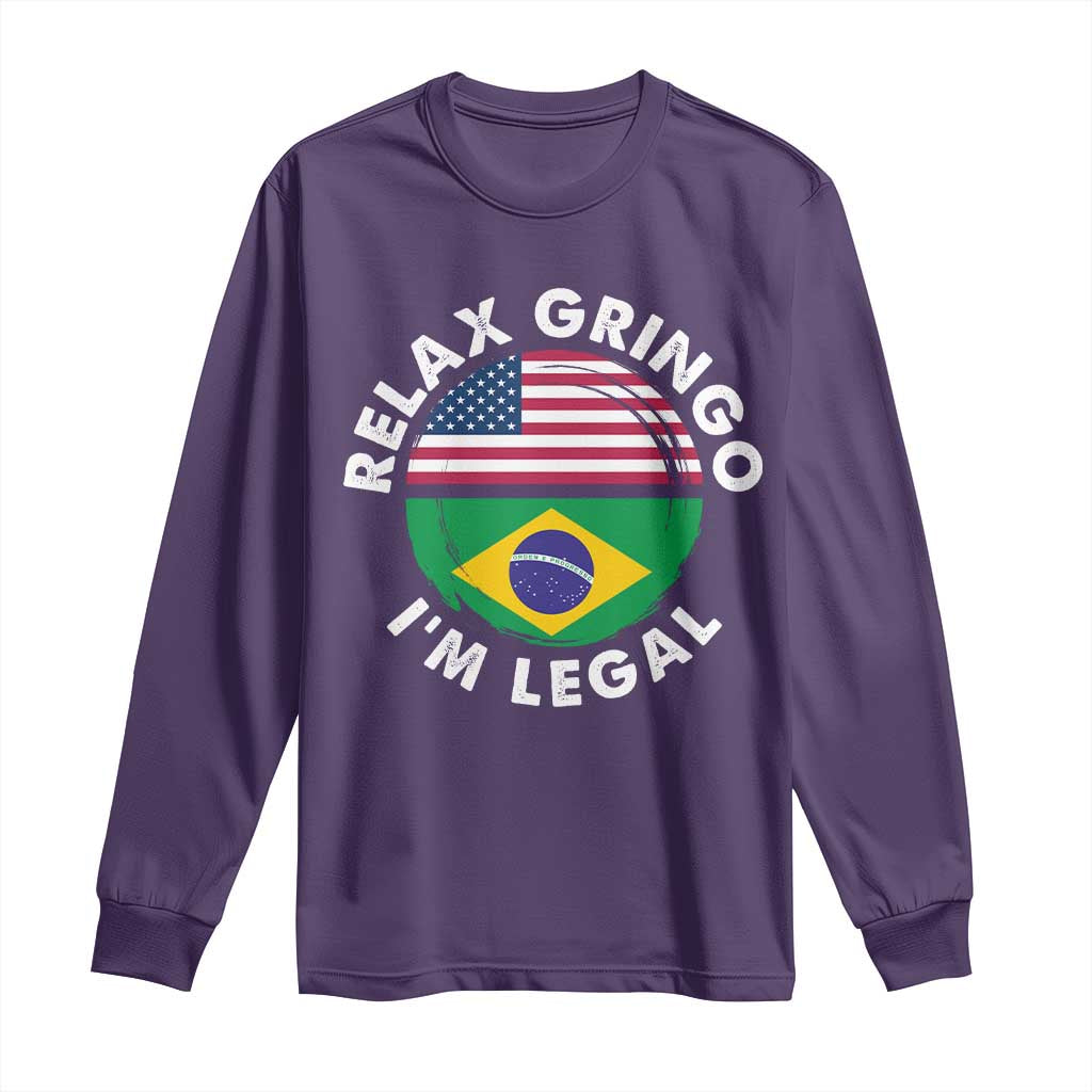 Relax Gringo I'm Legal Brazil Brazilian Immigrant Long Sleeve Shirt