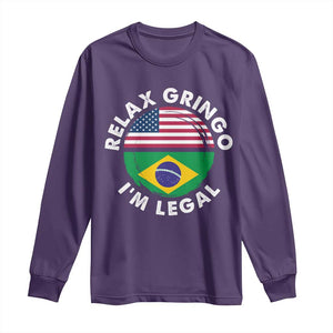 Relax Gringo I'm Legal Brazil Brazilian Immigrant Long Sleeve Shirt