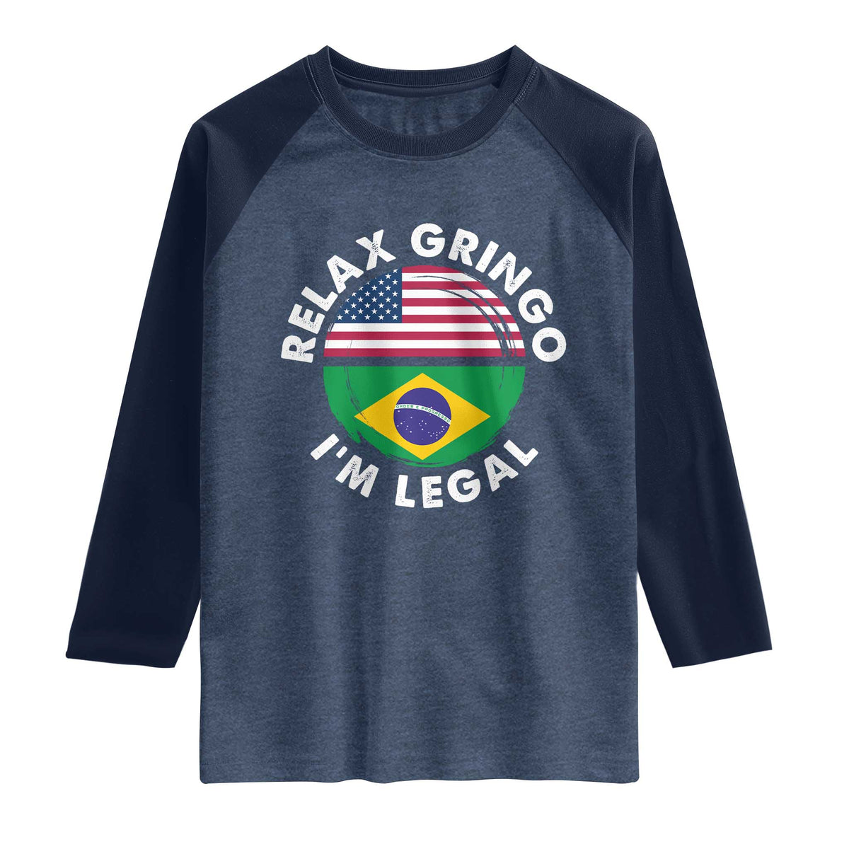 Relax Gringo I'm Legal Brazil Brazilian Immigrant Raglan Shirt