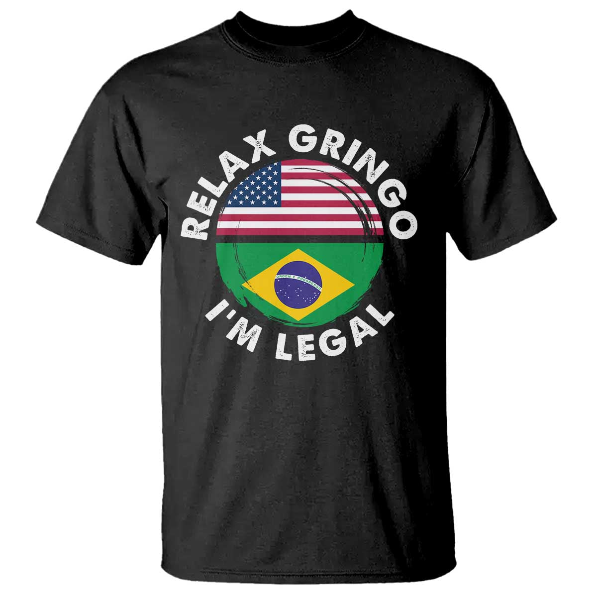 Relax Gringo I'm Legal Brazil Brazilian Immigrant T Shirt