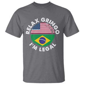 Relax Gringo I'm Legal Brazil Brazilian Immigrant T Shirt