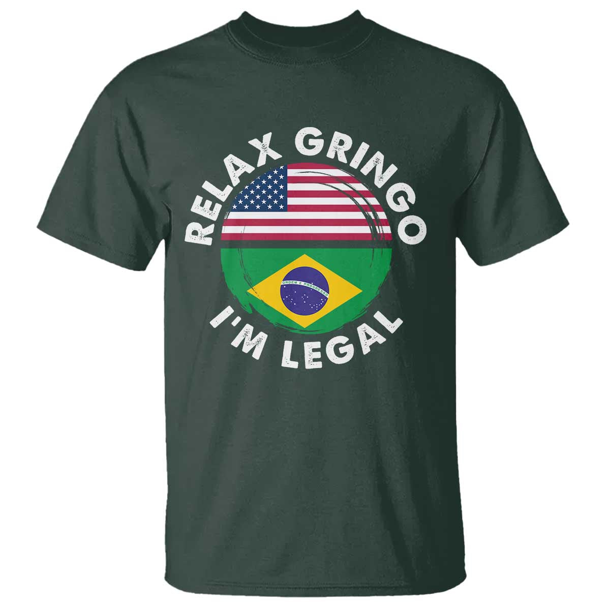 Relax Gringo I'm Legal Brazil Brazilian Immigrant T Shirt