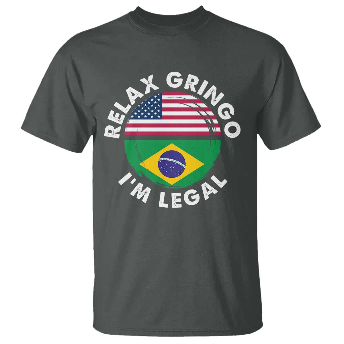 Relax Gringo I'm Legal Brazil Brazilian Immigrant T Shirt