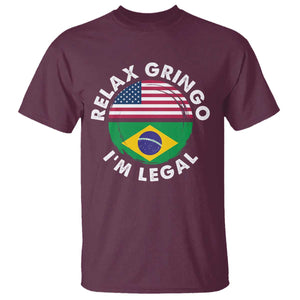 Relax Gringo I'm Legal Brazil Brazilian Immigrant T Shirt