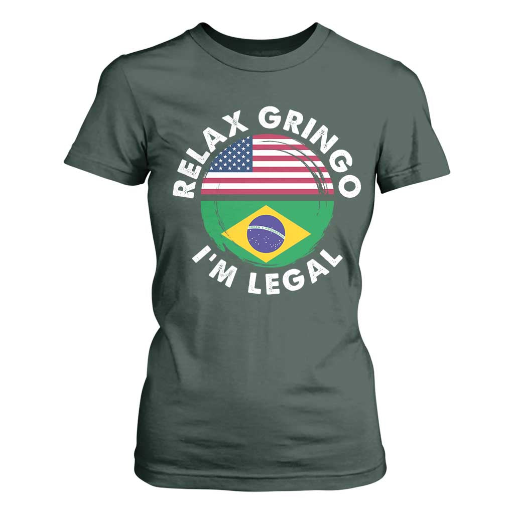 Relax Gringo I'm Legal Brazil Brazilian Immigrant T Shirt For Women