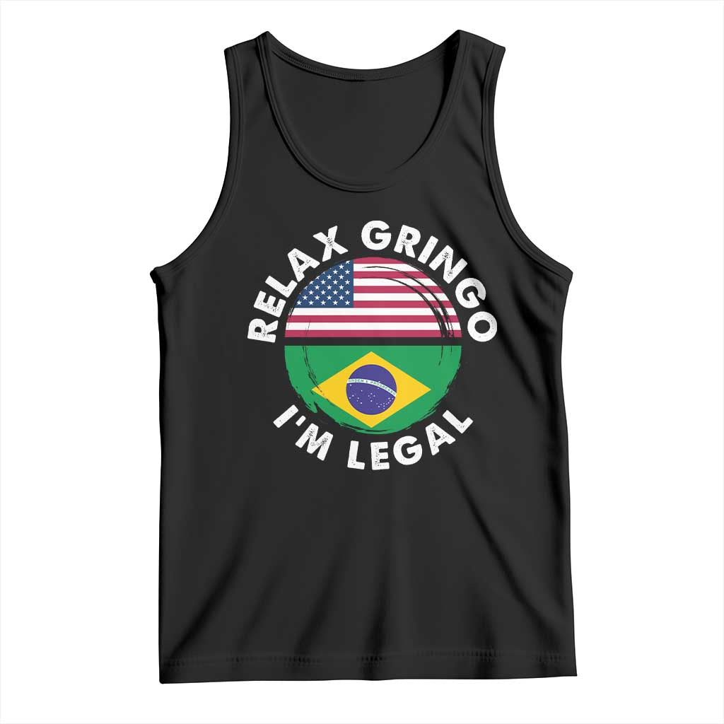 Relax Gringo I'm Legal Brazil Brazilian Immigrant Tank Top TS14 Black Print Your Wear