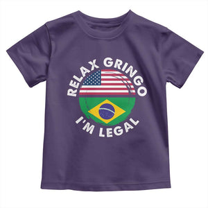 Relax Gringo I'm Legal Brazil Brazilian Immigrant Toddler T Shirt