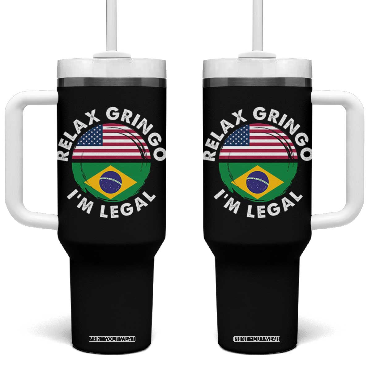Relax Gringo I'm Legal Brazil Brazilian Immigrant Tumbler With Handle