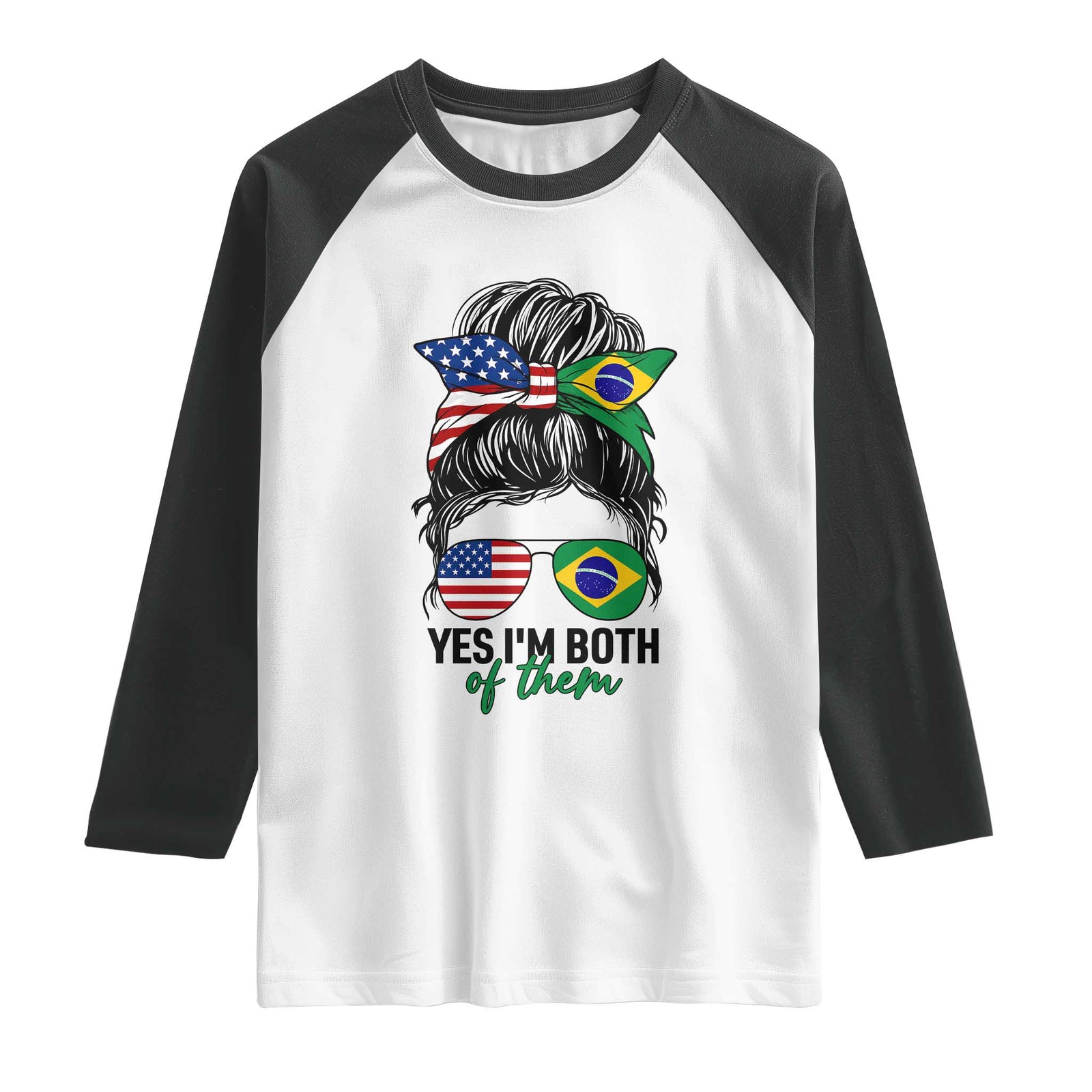 Half American And Brazilian America Brazil Brasil Flag Girl Raglan Shirt Yes I'm Both of Them TS14 White Black Print Your Wear