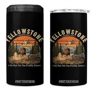 Yellowstone Do Not Pet The Fluffy Cows 4 in 1 Can Cooler Tumbler Funny Bison Meme Wildlife Lover Gift