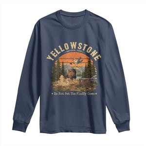 Yellowstone Do Not Pet The Fluffy Cows Long Sleeve Shirt Funny Bison Meme Wildlife Lover Gift