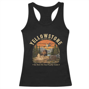 Yellowstone Do Not Pet The Fluffy Cows Racerback Tank Top Funny Bison Meme Wildlife Lover Gift