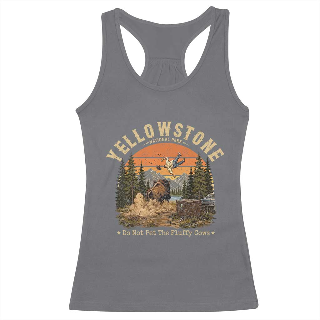 Yellowstone Do Not Pet The Fluffy Cows Racerback Tank Top Funny Bison Meme Wildlife Lover Gift