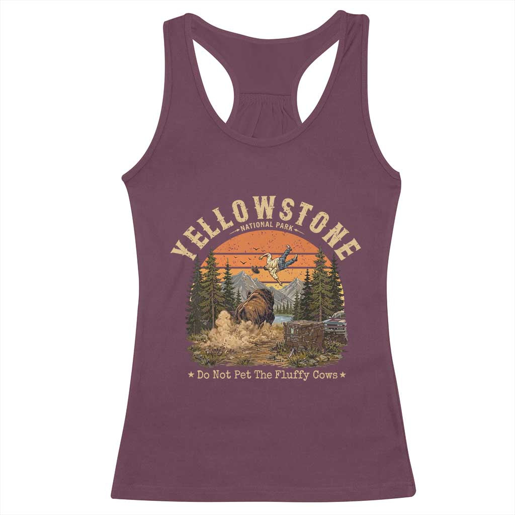 Yellowstone Do Not Pet The Fluffy Cows Racerback Tank Top Funny Bison Meme Wildlife Lover Gift